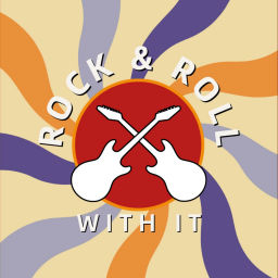Podcast thumbnail for Rock And Roll With It
