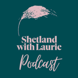 Podcast thumbnail for Shetland with Laurie Podcast