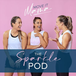 Podcast thumbnail for Move it Mama - The Sparkle Pod