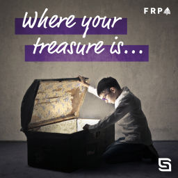 Podcast thumbnail for Where Your Treasure Is...