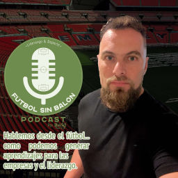 Podcast thumbnail for Fútbol sin Balón. Liderazgo y Deporte