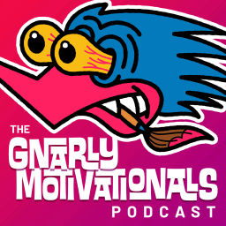 Podcast thumbnail for Gnarly Motivationals Podcast