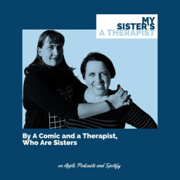 Podcast thumbnail for My Sister's A Therapist