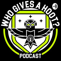 Podcast thumbnail for Who Gives a Hoot?