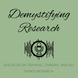 Podcast thumbnail for Demystifying Research: Dialogue on training, careers, and all things research