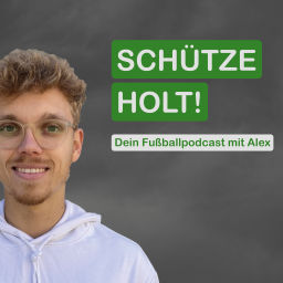 Podcast thumbnail for Schütze holt! - Dein Fußballpodcast mit Alex