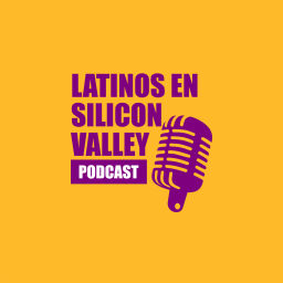 Podcast thumbnail for Latinos en Silicon Valley