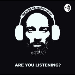 Podcast thumbnail for The Greg Carrasco Show