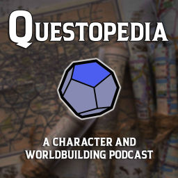 Podcast thumbnail for Questopedia: A Character and Worldbuilding Podcast