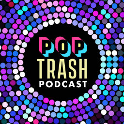 Podcast thumbnail for Pop Trash Podcast