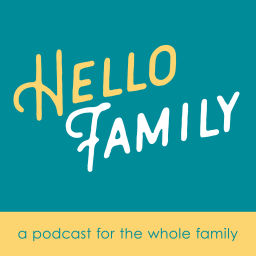 Podcast thumbnail for Hello Family