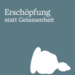 Podcast thumbnail for Erschöpfung statt Gelassenheit - Warum Achtsamkeit die falsche Antwort auf ziemlich jede Frage ist