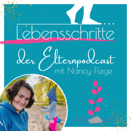 Podcast thumbnail for Lebensschritte – Kreativer & selbstbestimmter Familienalltag mit Eltern-Coach Nancy