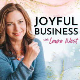 Podcast thumbnail for Joyful Business With Laura West
