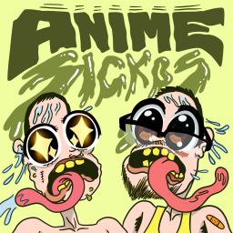 Podcast thumbnail for Anime Sickos
