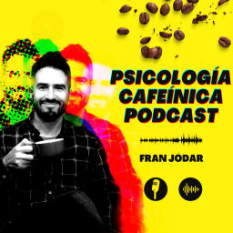 Podcast thumbnail for PSICOLOGÍA CAFEÍNICA