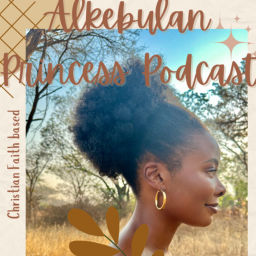 Podcast thumbnail for Alkebulan Princess