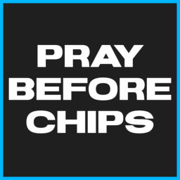 Podcast thumbnail for Pray Before Chips