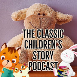 Podcast thumbnail for Classic Children's Story Podcast