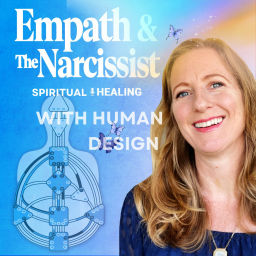 Podcast thumbnail for Empath And the Narcissist: Spiritual Healing with Human Design from Narcissistic Abuse & PTSD
