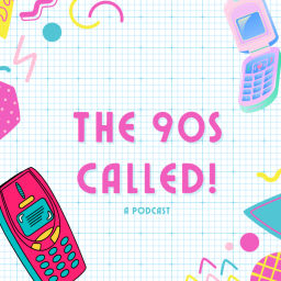 Podcast thumbnail for The 90s Called
