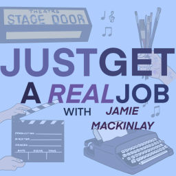 Podcast thumbnail for Just Get A Real Job