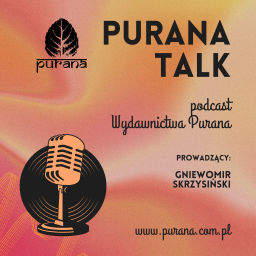 Podcast thumbnail for Purana Talk - Lubimy rozmawiać!