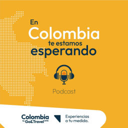 Podcast thumbnail for En Colombia te estamos esperando