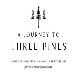 Podcast thumbnail for A Journey to Three Pines: a Deep Dive into Louise Penny's Mystery Series