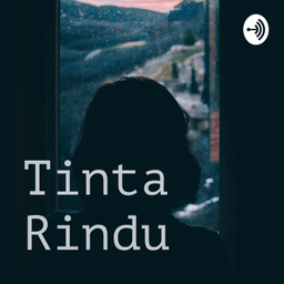 Podcast thumbnail for Tinta Rindu