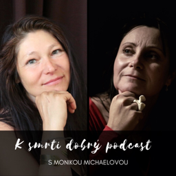Podcast thumbnail for K smrti dobrý podcast