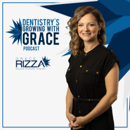 Podcast thumbnail for Dentistry's Growing with Grace
