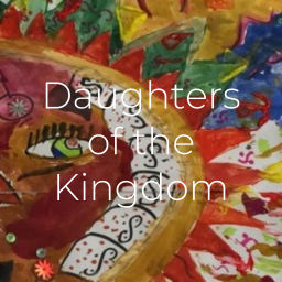 Podcast thumbnail for Daughters of the Kingdom