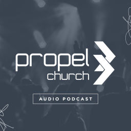 Podcast thumbnail for Propel Church
