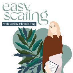 Podcast thumbnail for Easy Scaling with Jordan Schanda King