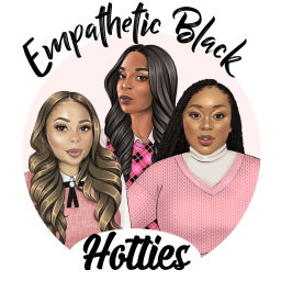 Podcast thumbnail for Empathetic Black Hotties
