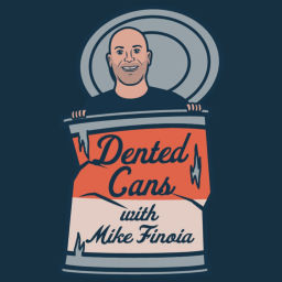 Podcast thumbnail for Dented Cans w Mike Finoia
