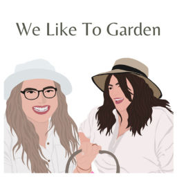 Podcast thumbnail for We Like To Garden