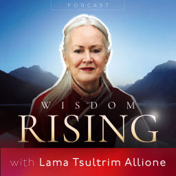 Podcast thumbnail for Wisdom Rising with Lama Tsultrim Allione