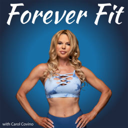 Podcast thumbnail for Forever Fit with Carol Covino