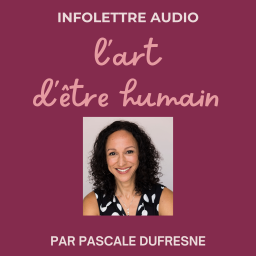 Podcast thumbnail for L'art d'être humain