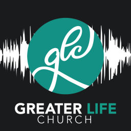Podcast thumbnail for Greater Life Church Podcast
