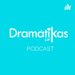Podcast thumbnail for Dramátikas con K