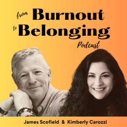 Podcast thumbnail for From Burnout to Belonging, The Podcast