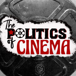 Podcast thumbnail for Politics of Cinema