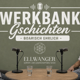 Podcast thumbnail for Werkbankgschichten Boarisch Ehrlich