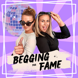 Podcast thumbnail for Begging for Fame
