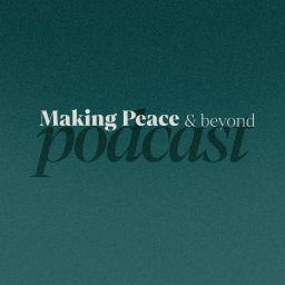 Podcast thumbnail for Making Peace & Beyond Podcast