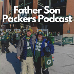 Podcast thumbnail for Father Son Packers Podcast