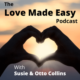 Podcast thumbnail for Love Made Easy With Susie & Otto Collins
